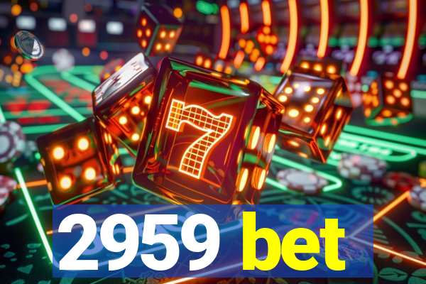 2959 bet